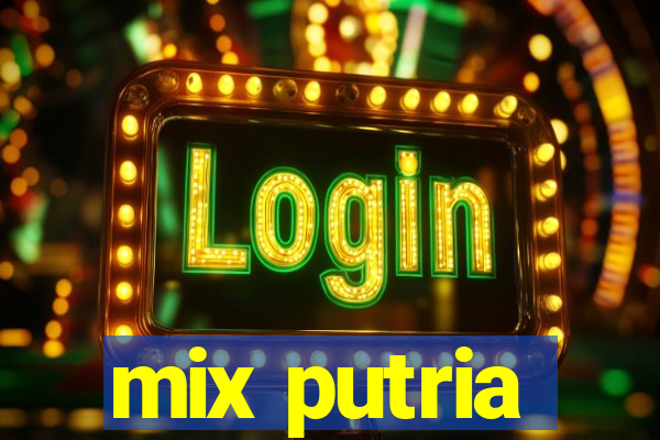 mix putria